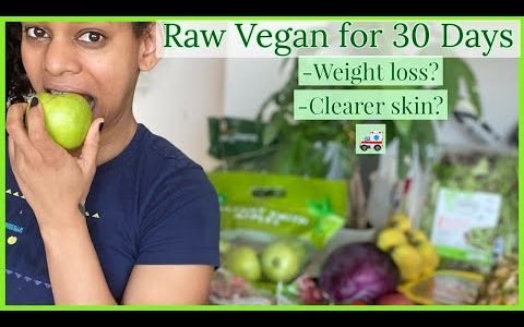 I Tried The Raw Vegan Diet 30 Day Challenge| Weight loss? Clear Skin? Hospital Visit?