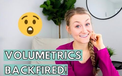 THE VOLUMETRICS DIET BACKFIRED! A dietitian’s review of the diet + how to prevent the backfire