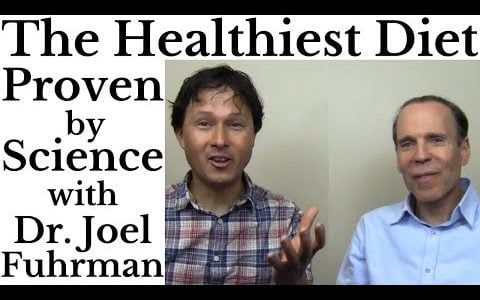 Healthiest Diet Proven by Science with Dr. Joel Fuhrman