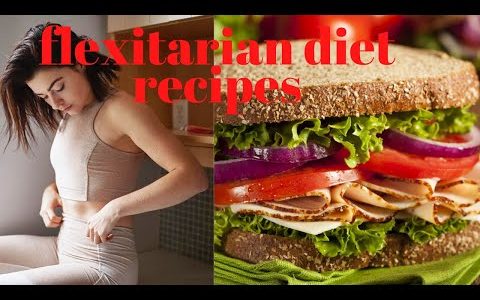 The Flexitarian Diet A Detailed Beginner’s Guide