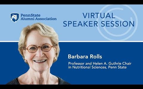 Virtual Speaker Series Featuring Barbara J. Rolls – Volumetrics: Feeling Full on Fewer Calories